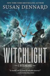 Witchlight: A Witchlands Novel - DENNARD SUSAN (ISBN: 9781250194176)