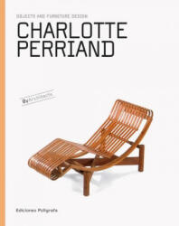 Charlotte Perriand: Objects and Furniture Design - Laura Garcia Hintze, Sandra Dachs (ISBN: 9788434314948)