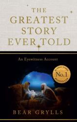 The Greatest Story Ever Told - Bear Grylls (ISBN: 9781399835565)