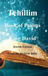 Tehillim - Book of Psalms - Hebrew Bible - David King (ISBN: 9781617046445)