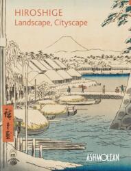 Hiroshige: Landscape, Cityscape (ISBN: 9781854442956)