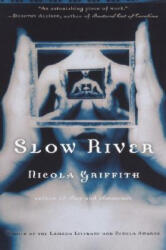 Slow River - Nicola Griffith (ISBN: 9780345395375)