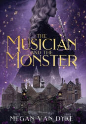 The Musician and the Monster - Megan Van Dyke (ISBN: 9781955532372)
