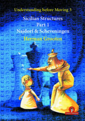 Understanding Before Moving 3 - Sicilian Structures - Part 1 - Grooten Herman (ISBN: 9789492510631)