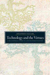 Technology and the Virtues - Vallor, Shannon (ISBN: 9780190905286)