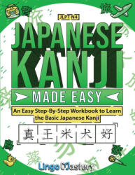 Japanese Kanji Made Easy - Lingo Mastery (ISBN: 9781951949822)