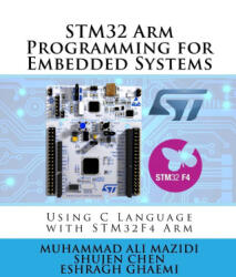 STM32 Arm Programming for Embedded Systems - Eshragh Ghaemi, Muhammad Ali Mazidi (ISBN: 9781970054156)
