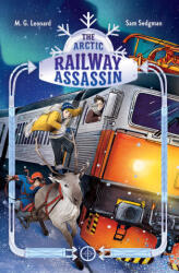 The Arctic Railway Assassin: Adventures on Trains #6 - Sam Sedgman, Elisa Paganelli (ISBN: 9781250366078)