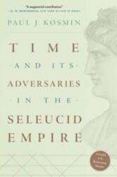 Time and Its Adversaries in the Seleucid Empire (ISBN: 9780674271227)
