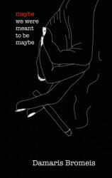 maybe we were meant to be maybe - Damaris Bromeis (ISBN: 9783751982511)