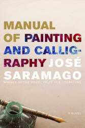 Manual of Painting and Calligraphy - Jose Saramago, Giovanni Pontiero (ISBN: 9780547640228)