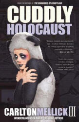 Cuddly Holocaust - Carlton Mellick III (ISBN: 9781621050728)