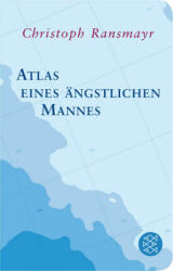 Atlasul unui bărbat anxios (ISBN: 9783596520411)