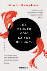De pronto oigo la voz del agua - Hiromi Kawakami (ISBN: 9788466367479)