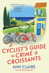 A Cyclist's Guide to Crime & Croissants (ISBN: 9781496745699)