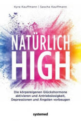Natürlich high - Sascha Kauffmann (ISBN: 9783958141124)