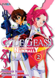 Code geass: la pesadilla de nunnanly 02 - Hotori Renda, Takuma Tomomasa, Gabriel Kakazu (ISBN: 9788416243105)