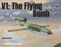 V1: Flying Bomb: The Flying Bomb - Joachim Engelmann (ISBN: 9780887404085)