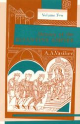History of the Byzantine Empire, 324-1453 v. 2 - Alexander A. Vasiliev (ISBN: 9780299809263)