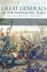 Great Generals of the Napoleonic Wars - Andrew Uffindell (ISBN: 9781862274365)