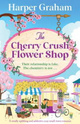 The Cherry Crush Flower Shop - Harper Graham (ISBN: 9781805504825)