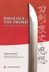 Ideology of the Sword - Toshinobu Sakai, Christopher Yang, Alexander Bennett (ISBN: 9784583107882)