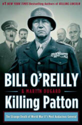KILLING PATTON - Bill O'Reilly, Martin Dugard (ISBN: 9780805096682)