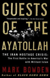 Guests of the Ayatollah - Mark Bowden (ISBN: 9780802143037)