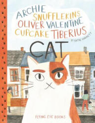 Archie Snufflekins Oliver Valentine Cupcake Tiberius Cat - Katie Harnett (ISBN: 9781909263376)