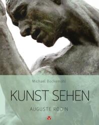 Kunst sehen - Auguste Rodin (ISBN: 9783957790798)
