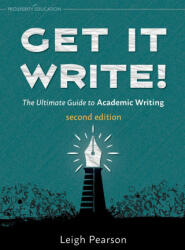 Get It Write! The Ultimate Guide to Academic Writing | second edition - Leigh Pearson (ISBN: 9781915654151)