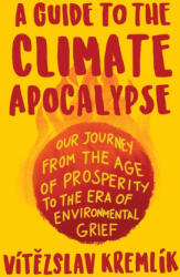 Guide to the Climate Apocalypse - Vítězslav Kremlík, Václav Klaus (ISBN: 9781945884535)