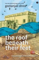 Roof Beneath Their Feet - Geetanjali Shree (ISBN: 9789350296196)