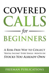 Covered Calls for Beginners - Freeman Publications (ISBN: 9781838267339)