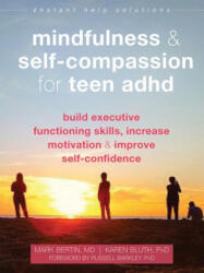 Mindfulness and Self-Compassion for Teen ADHD - Karen Bluth, Russell Barkley (ISBN: 9781684036394)