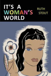 It's a Woman's World - Ruth Stout (ISBN: 9781684222414)