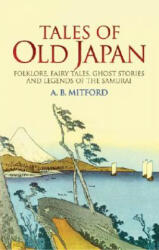 Tales of Old Japan - A B Mitford (ISBN: 9780486440620)