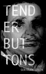 Tender Buttons - Gertrude Stein (ISBN: 9780692747766)