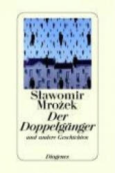 Der Doppelgänger und andere Geschichten - Christa Vogel, Ludwig Zimmerer, Slawomir Mrozek (ISBN: 9783257062427)