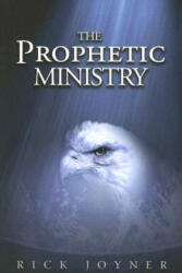 The Prophetic Ministry - Rick Joyner (ISBN: 9781929371884)