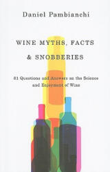 Wine Myths, Facts and Snobberies - Daniel Pambianchi (ISBN: 9781550652833)