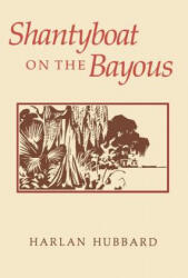 Shantyboat On The Bayous - Harlan Hubbard (ISBN: 9780813117171)