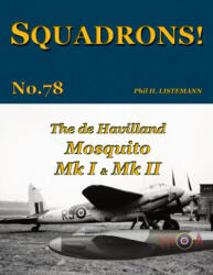 The de Havilland Mosquito Mk I & Mk II - Phil H. Listemann (ISBN: 9782494471429)
