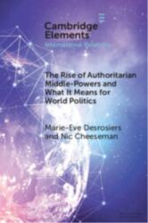 The Rise of Authoritarian Middle-Powers and What It Means for World Politics - Nic Cheeseman (ISBN: 9781009705257)