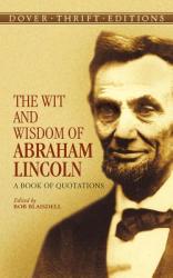 Wit and Wisdom of Abraham Lincoln - Abraham Lincoln (ISBN: 9780486440972)