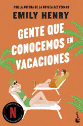 Gente que conocemos en vacaciones - Emily Henry (ISBN: 9788408306016)