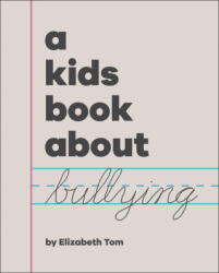 A Kids Book about Bullying - Tom, Elizabeth (ISBN: 9780593843857)