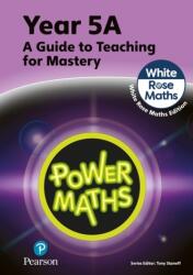Power Maths Teaching Guide 5A - White Rose Maths edition (ISBN: 9781292450599)