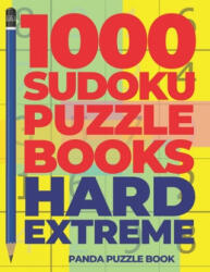 1000 Sudoku Puzzle Books Hard Extreme: Brain Games for Adults - Logic Games For Adults - Panda Puzzle Book (ISBN: 9781689341783)