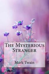 The Mysterious Stranger Mark Twain - Mark Twain, Paula Benitez (ISBN: 9781986394925)
